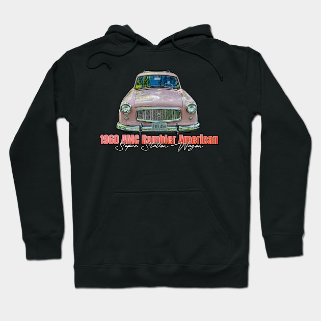 1960 AMC Rambler American Super Station Wagon Hoodie by Gestalt Imagery